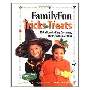 FamilyFun Tricks and Treats: 100 Wickedly Easy Costumes, Crafts, Games & Foods (